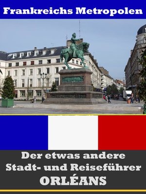 cover image of Orléans--Der etwas andere Stadt- und Reiseführer--Mit Reise--Wörterbuch Deutsch-Französisch